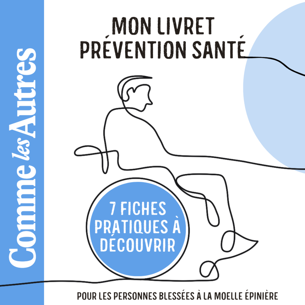 Couverture de "Mon livret prévention santé”, 7 fiches pratiques à découvrir, pour les personnes blessées à la moelle épinière avec une illustration minimaliste d’une personne en fauteuil roulant tracée d’un seul trait.